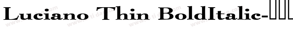 Luciano Thin BoldItalic字体转换